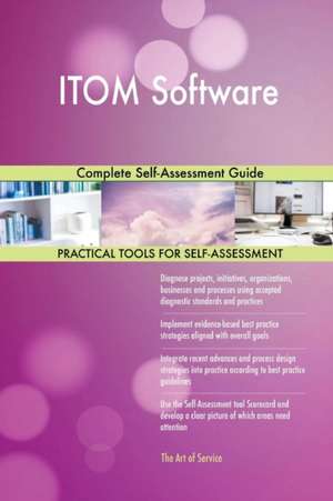 ITOM Software Complete Self-Assessment Guide de Gerardus Blokdyk