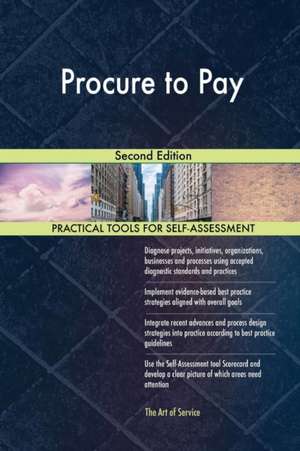 Procure to Pay Second Edition de Gerardus Blokdyk