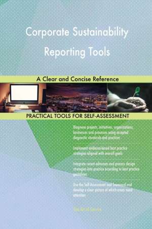 Corporate Sustainability Reporting Tools A Clear and Concise Reference de Gerardus Blokdyk