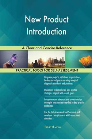 New Product Introduction A Clear and Concise Reference de Gerardus Blokdyk