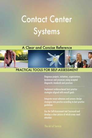 Contact Center Systems A Clear and Concise Reference de Gerardus Blokdyk