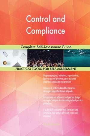 Control and Compliance Complete Self-Assessment Guide de Gerardus Blokdyk