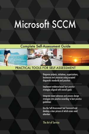 Microsoft SCCM Complete Self-Assessment Guide de Gerardus Blokdyk