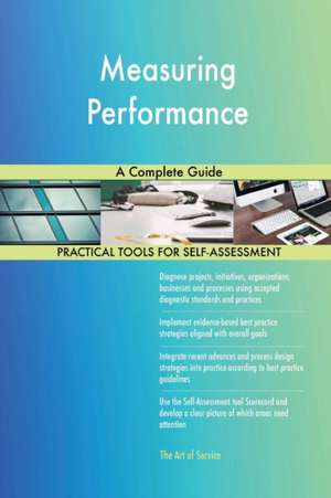 Measuring Performance A Complete Guide de Gerardus Blokdyk