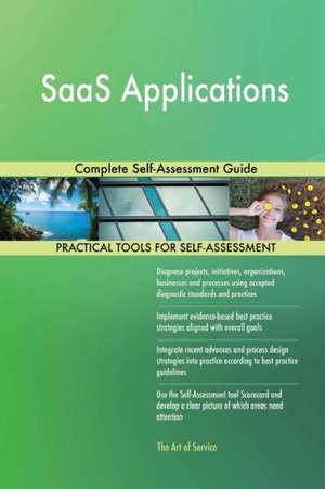 SaaS Applications Complete Self-Assessment Guide de Gerardus Blokdyk
