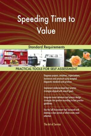 Speeding Time to Value Standard Requirements de Gerardus Blokdyk