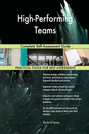 High-Performing Teams Complete Self-Assessment Guide de Gerardus Blokdyk