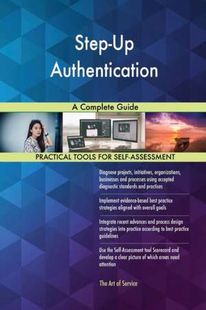 Step-Up Authentication A Complete Guide de Gerardus Blokdyk