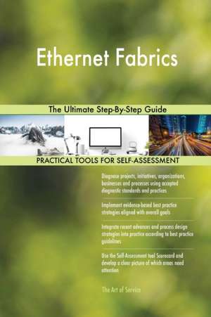 Ethernet Fabrics The Ultimate Step-By-Step Guide de Gerardus Blokdyk