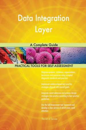 Data Integration Layer A Complete Guide de Gerardus Blokdyk