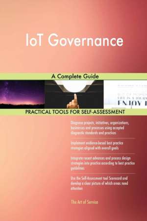 IoT Governance A Complete Guide de Gerardus Blokdyk