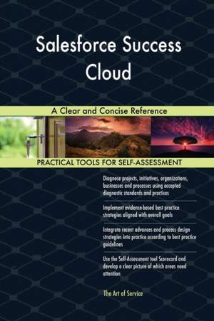 Salesforce Success Cloud A Clear and Concise Reference de Gerardus Blokdyk