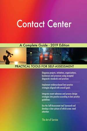 Contact Center A Complete Guide - 2019 Edition de Gerardus Blokdyk