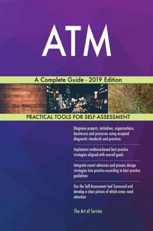 ATM A Complete Guide - 2019 Edition de Gerardus Blokdyk