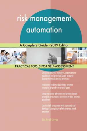 risk management automation A Complete Guide - 2019 Edition de Gerardus Blokdyk