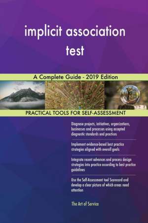 implicit association test A Complete Guide - 2019 Edition de Gerardus Blokdyk