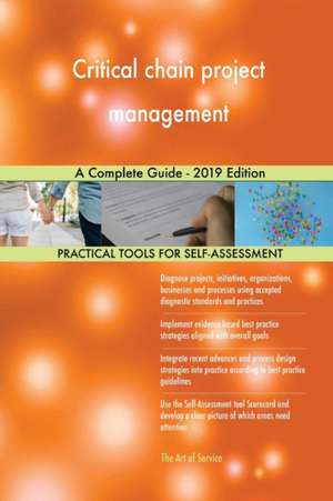 Critical chain project management A Complete Guide - 2019 Edition de Gerardus Blokdyk