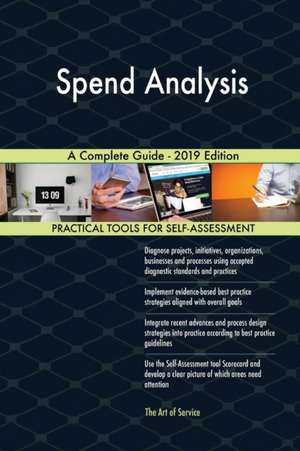 Spend Analysis A Complete Guide - 2019 Edition de Gerardus Blokdyk