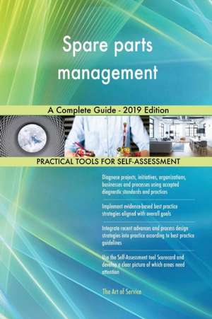 Spare parts management A Complete Guide - 2019 Edition de Gerardus Blokdyk