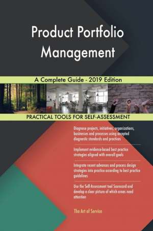 Product Portfolio Management A Complete Guide - 2019 Edition de Gerardus Blokdyk