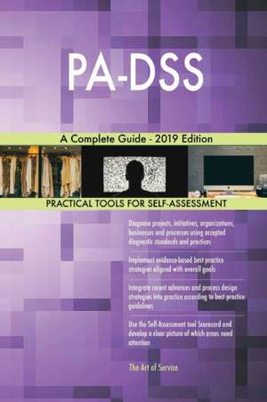 PA-DSS A Complete Guide - 2019 Edition de Gerardus Blokdyk