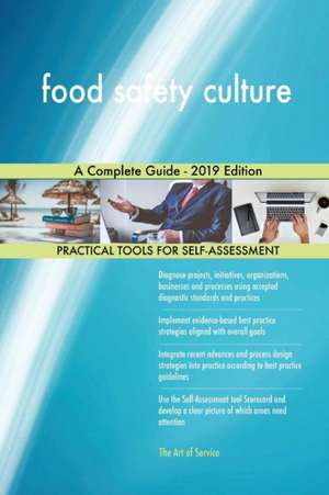 food safety culture A Complete Guide - 2019 Edition de Gerardus Blokdyk