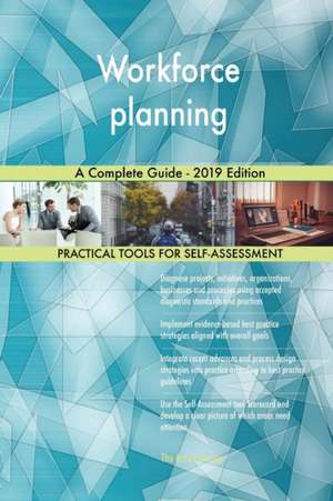 Workforce planning A Complete Guide - 2019 Edition de Gerardus Blokdyk