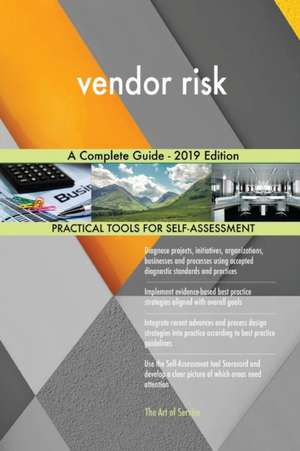 vendor risk A Complete Guide - 2019 Edition de Gerardus Blokdyk