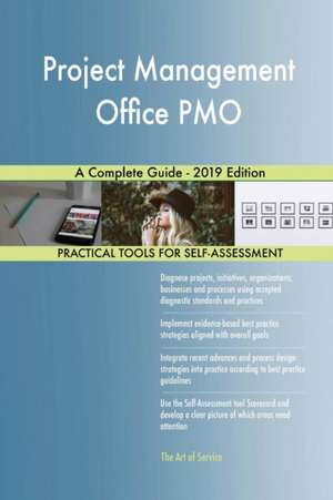 Project Management Office PMO A Complete Guide - 2019 Edition de Gerardus Blokdyk