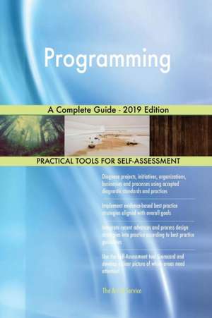 Programming A Complete Guide - 2019 Edition de Gerardus Blokdyk