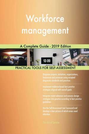 Workforce management A Complete Guide - 2019 Edition de Gerardus Blokdyk