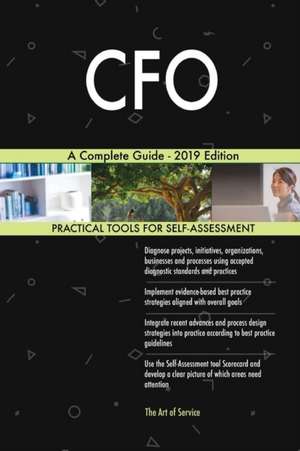 CFO A Complete Guide - 2019 Edition de Gerardus Blokdyk