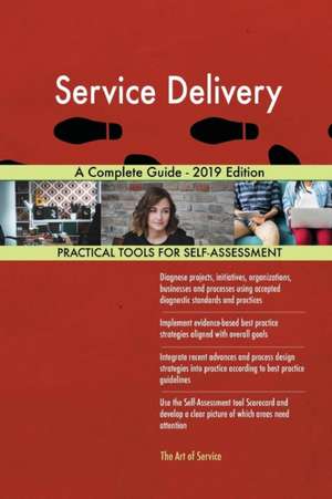 Service Delivery A Complete Guide - 2019 Edition de Gerardus Blokdyk