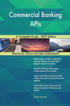 Commercial Banking APIs A Complete Guide - 2019 Edition de Gerardus Blokdyk