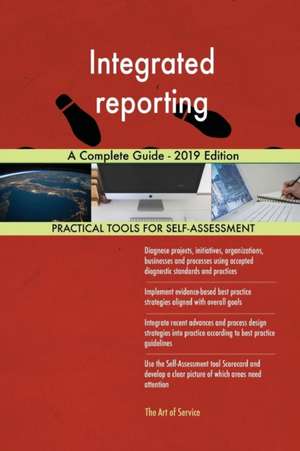 Integrated reporting A Complete Guide - 2019 Edition de Gerardus Blokdyk