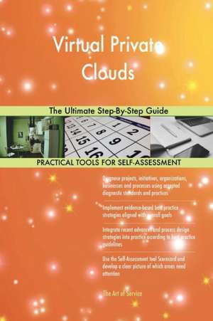 Virtual Private Clouds The Ultimate Step-By-Step Guide de Gerardus Blokdyk