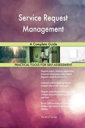 Service Request Management A Complete Guide de Gerardus Blokdyk