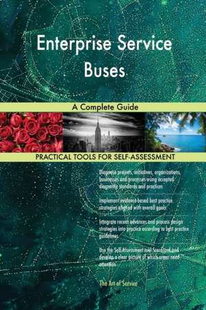 Enterprise Service Buses A Complete Guide de Gerardus Blokdyk