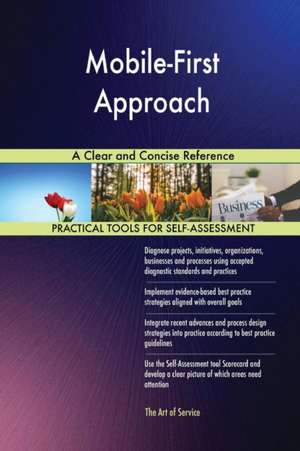 Mobile-First Approach A Clear and Concise Reference de Gerardus Blokdyk