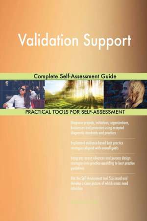 Validation Support Complete Self-Assessment Guide de Gerardus Blokdyk