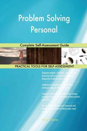 Problem Solving Personal Complete Self-Assessment Guide de Gerardus Blokdyk