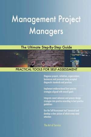 Management Project Managers The Ultimate Step-By-Step Guide de Gerardus Blokdyk