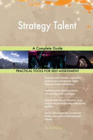 Strategy Talent A Complete Guide de Gerardus Blokdyk