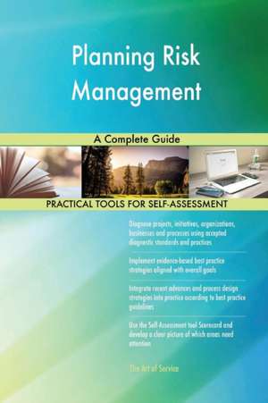 Planning Risk Management A Complete Guide de Gerardus Blokdyk
