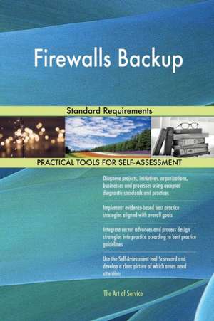 Firewalls Backup Standard Requirements de Gerardus Blokdyk