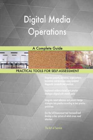 Digital Media Operations A Complete Guide de Gerardus Blokdyk