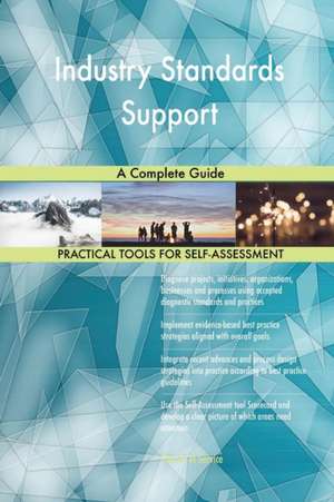 Industry Standards Support A Complete Guide de Gerardus Blokdyk