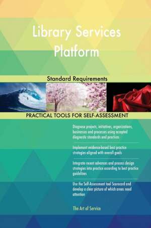 Library Services Platform Standard Requirements de Gerardus Blokdyk