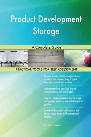 Product Development Storage A Complete Guide de Gerardus Blokdyk