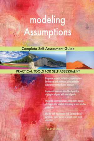modeling Assumptions Complete Self-Assessment Guide de Gerardus Blokdyk